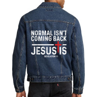 Normal Isn't Coming Back But Jesus Is Revelation 1 Men Denim Jacket | Artistshot