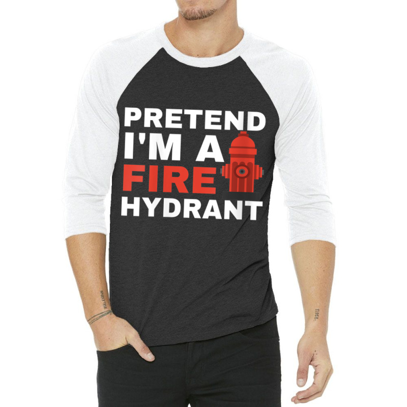 Womens Pretend I'm A Fire Hydrant Joke Prank Costu 3/4 Sleeve Shirt | Artistshot