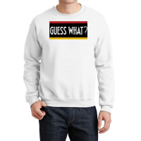 Guess What   Short Sleeve Graphic Tees Premium T S Crewneck Sweatshirt | Artistshot