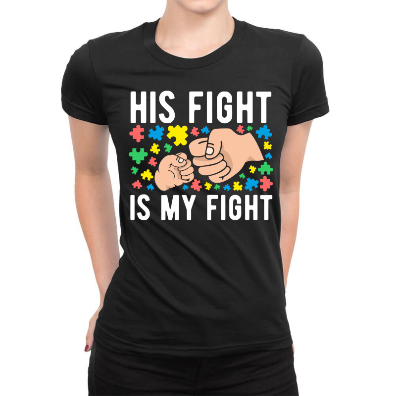 His Fight Is My Fight Autism Dad Mom Fist Bump Cute Supportive Awarene Ladies Fitted T-Shirt by AsopArt | Artistshot