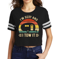 I'm Sexy And I Tow It Funny Caravan Camping Rv Tra Scorecard Crop Tee | Artistshot