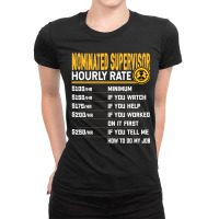 Funny Nominated Supervisor Hourly Rate T Shirt Ladies Fitted T-shirt | Artistshot