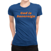 God Is Sovereign Nature Ladies Fitted T-shirt | Artistshot