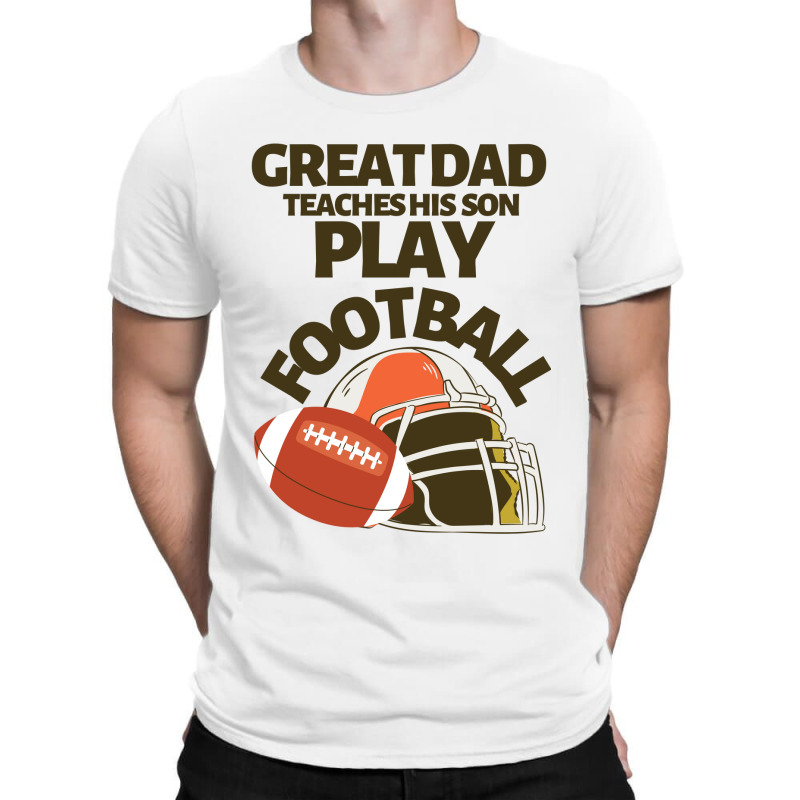 Great Dad Teaches His Son Play Football T-shirt | Artistshot