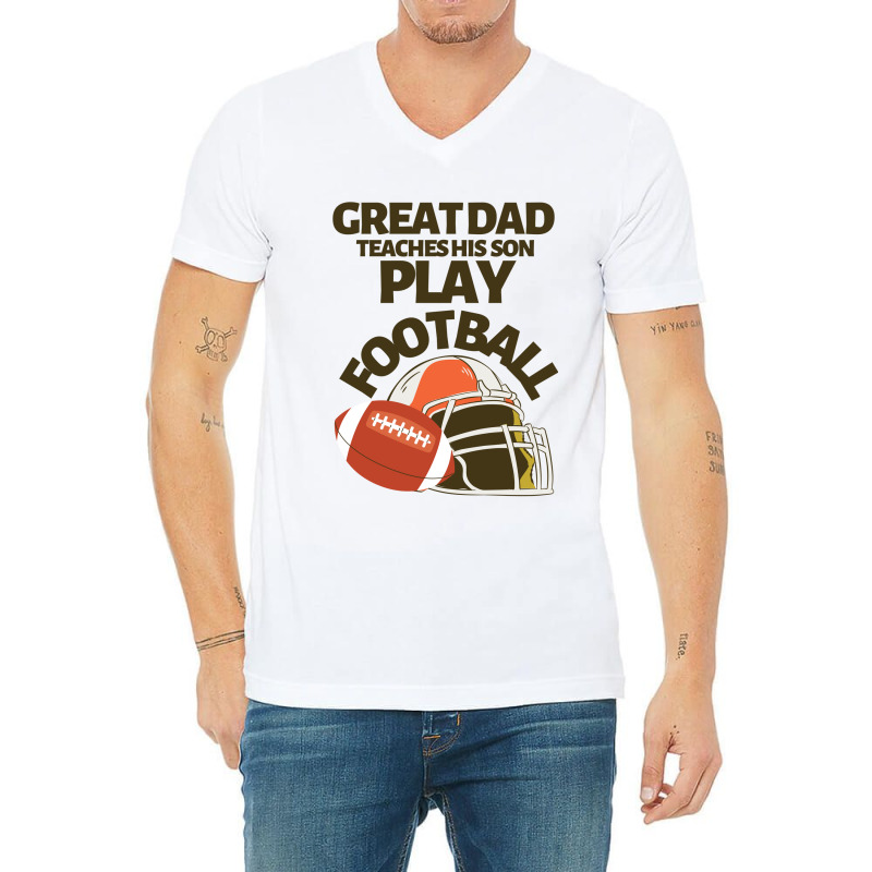 Great Dad Teaches His Son Play Football V-neck Tee | Artistshot