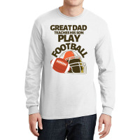 Great Dad Teaches His Son Play Football Long Sleeve Shirts | Artistshot