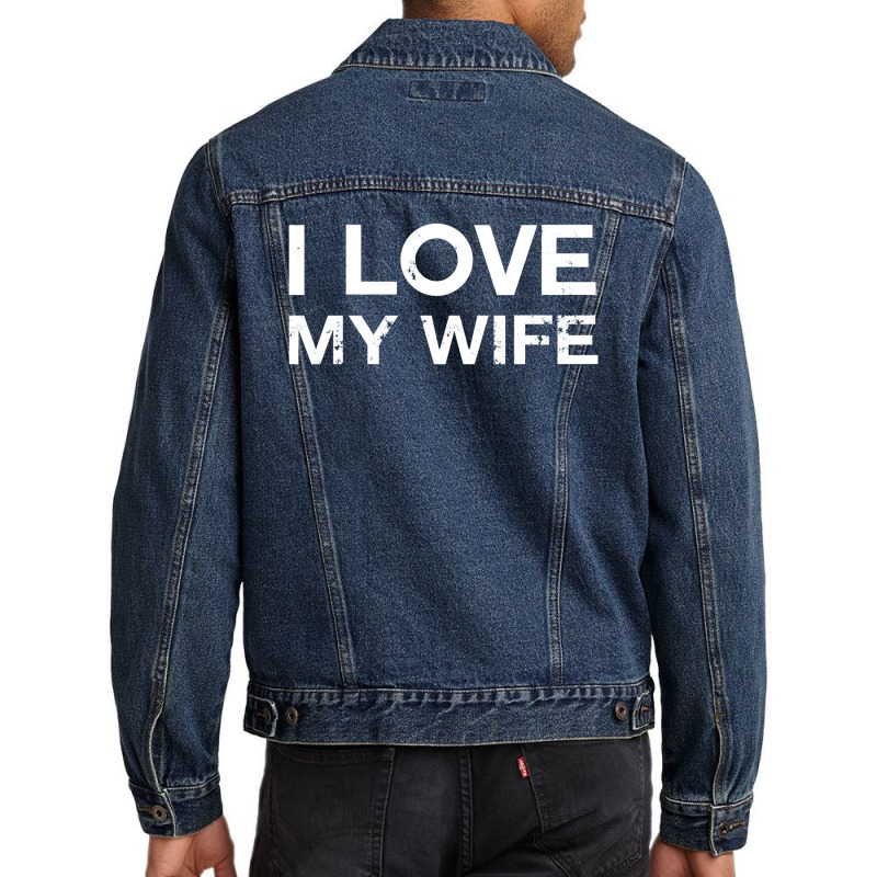 I Love My Hot Wife Men Denim Jacket | Artistshot