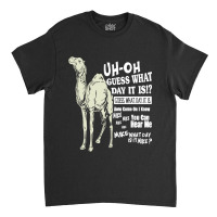 Camel Guess What Classic T-shirt | Artistshot