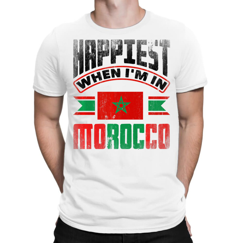 Morocco Moroccan Morocco Flag Happiest When Im In T-shirt | Artistshot