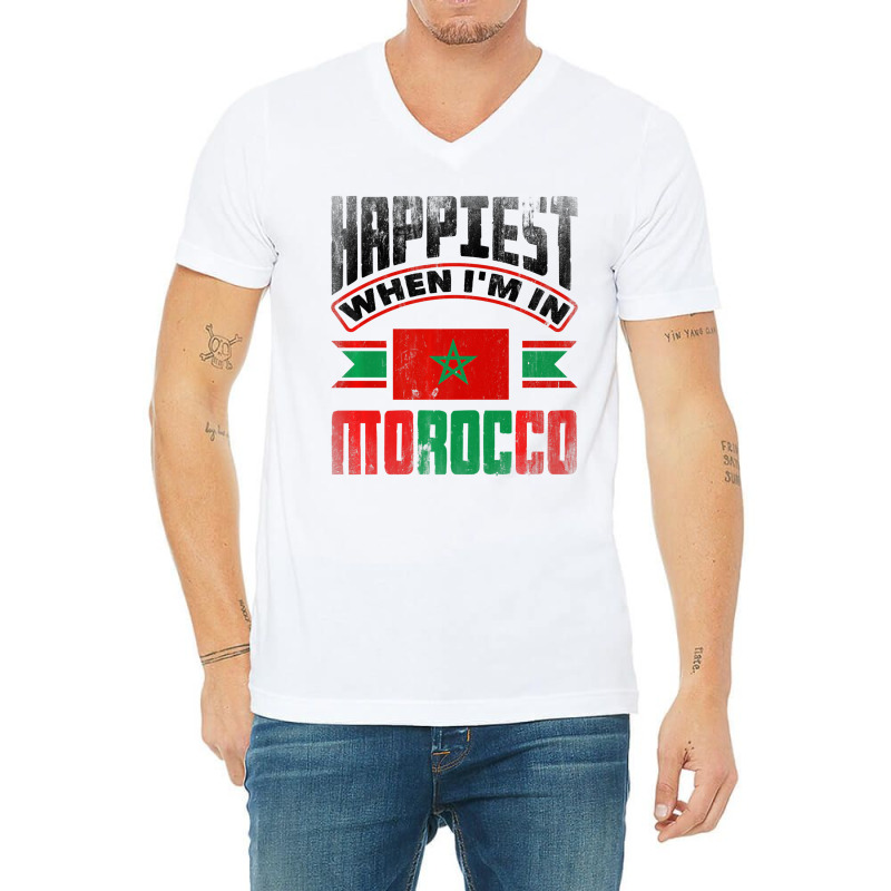 Morocco Moroccan Morocco Flag Happiest When Im In V-neck Tee | Artistshot