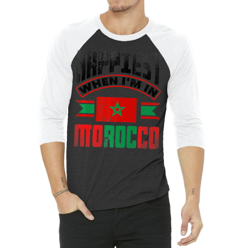 Morocco Moroccan Morocco Flag Happiest When Im In 3/4 Sleeve Shirt | Artistshot