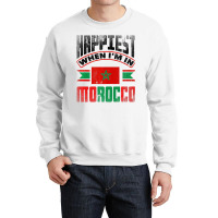 Morocco Moroccan Morocco Flag Happiest When Im In Crewneck Sweatshirt | Artistshot