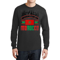 Morocco Moroccan Morocco Flag Happiest When Im In Long Sleeve Shirts | Artistshot