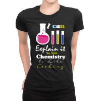 Limited Edition I Can Explain It To You Chemistry Ladies Fitted T-shirt | Artistshot