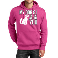 My Dog And I Talk Shit About You  Dog Girl Sexy An Unisex Hoodie | Artistshot