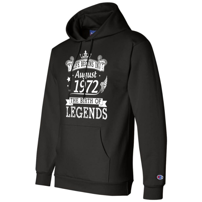 Life Begins In August 1972 The Birth Of Legends 48 Champion Hoodie | Artistshot