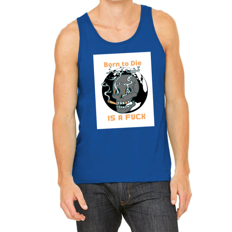 Born To Die, World Tank Top by adarandella | Artistshot