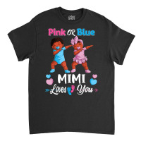 Pink Or Blue Mimi Loves You Black Baby Gender Reve Classic T-shirt | Artistshot