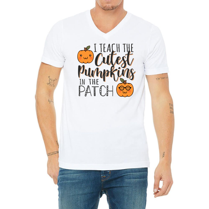 I Teach The Cutest Pumpkins In The Patch Funny Halloween Teacher Costu V-neck Tee | Artistshot