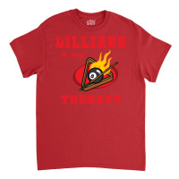 Billiard Is My Therapy Classic T-shirt | Artistshot