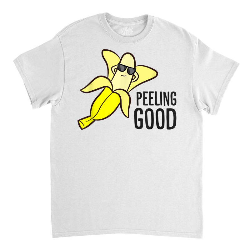 Banana Peeling Good Banana With Sunglasses Love Ba Classic T-shirt by sudhirka | Artistshot