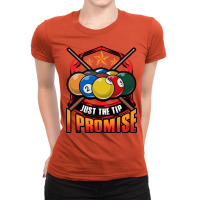 Just The Tip I Promise Pool Cue Billiards Pun Ladies Fitted T-shirt | Artistshot