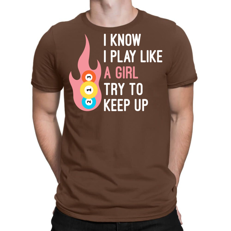 Funny I Know I Play Like A Girl Try To Keep Up, Bi T-shirt | Artistshot