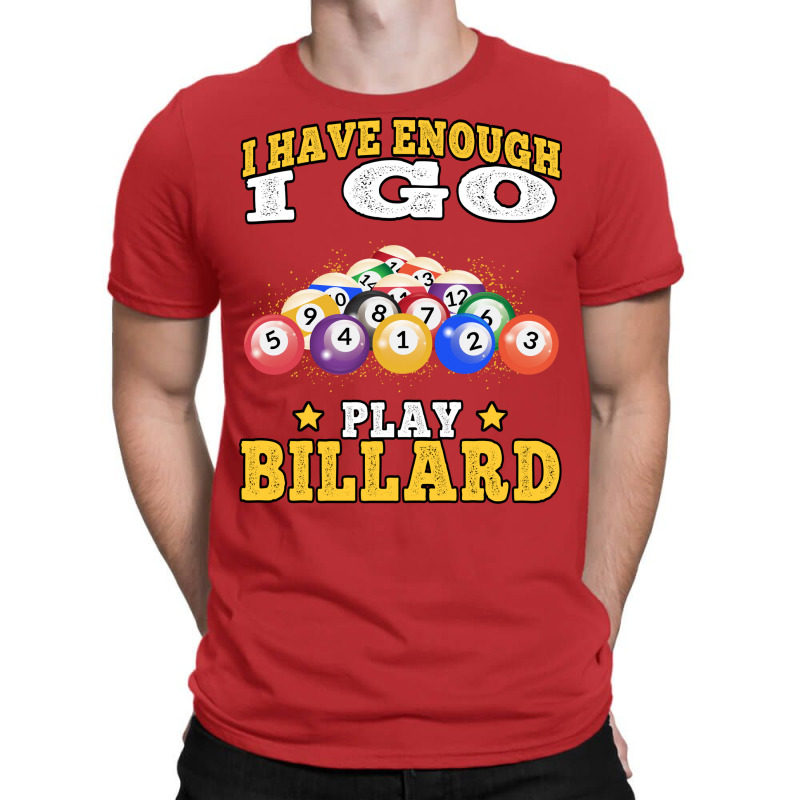 I Go Play Billard Pool Billiard Players T-shirt | Artistshot