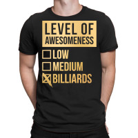 Funny Level Of Awesomeness Low Medium Gift Billiar T-shirt | Artistshot