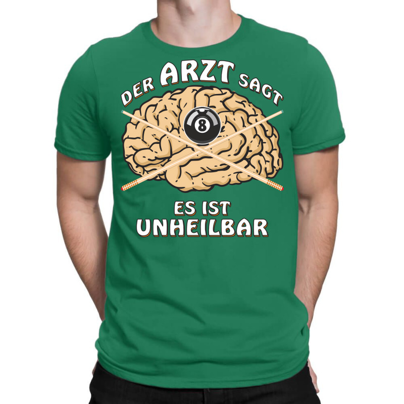 Billiards The Doctor Says It Is Incurable T-shirt | Artistshot