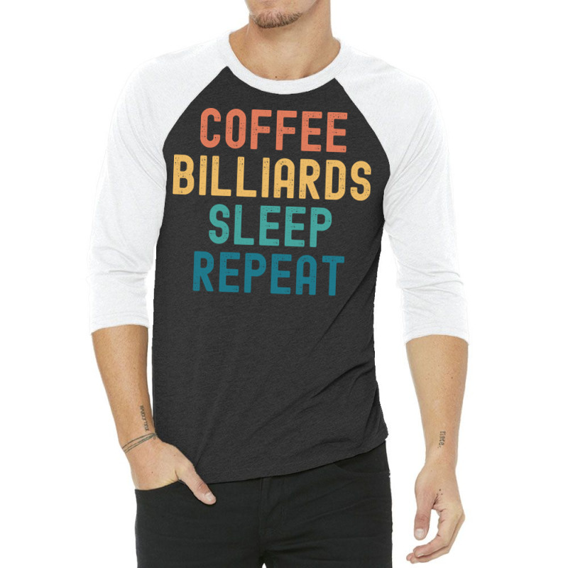 Coffee Billiards Sleep Repeat   Funny Billiards & 3/4 Sleeve Shirt | Artistshot