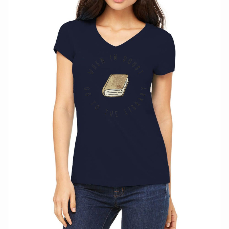 When In Doubt Go To The Library For Books Women's V-Neck T-Shirt by durnabulevr | Artistshot