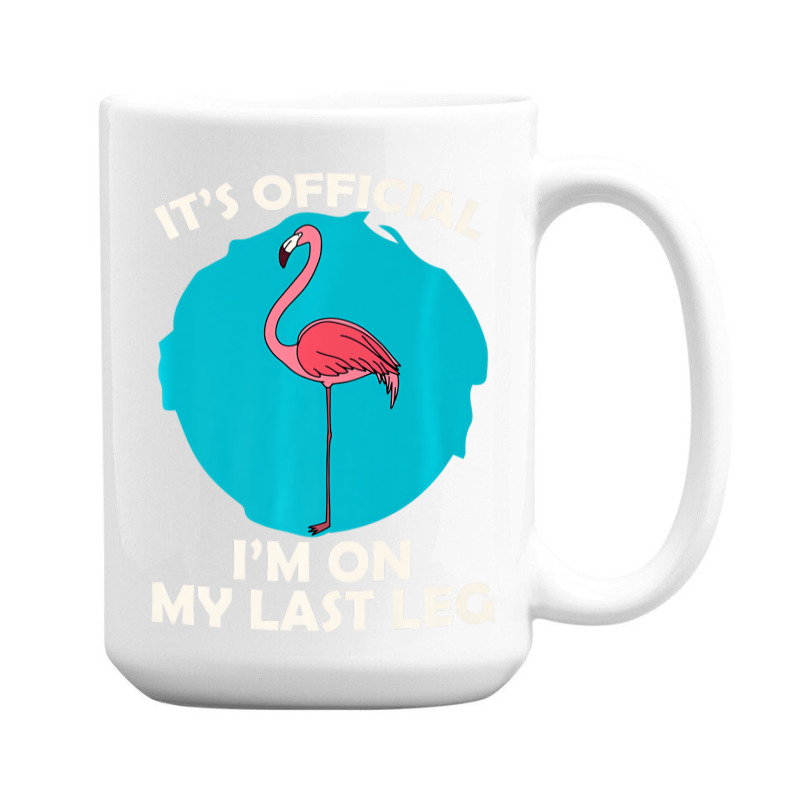 It's Official I'm On My Last Leg Amputee Funny Whe 15 Oz Coffee Mug | Artistshot