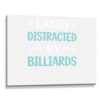 Funny Easily Distracted By Billiards Metal Print Horizontal | Artistshot