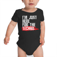 Im Just Here For The Techno Cool Underground Music Lover Gifts Baby Bodysuit | Artistshot