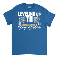 Leveling Up To Big Sister Cute Gamer Kids New Sibl Classic T-shirt | Artistshot