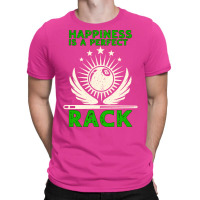 Happiness Is A Perfect Rack Billiards T-shirt | Artistshot