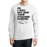 No I Will Not Join Your Pyramid Scheme Tank Top Long Sleeve Shirts | Artistshot