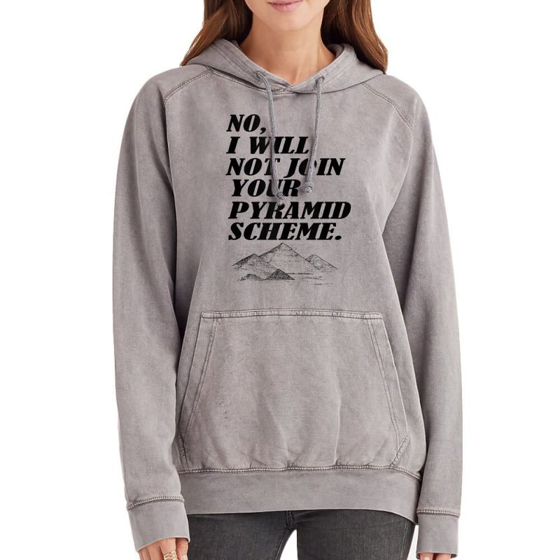 No I Will Not Join Your Pyramid Scheme Tank Top Vintage Hoodie | Artistshot