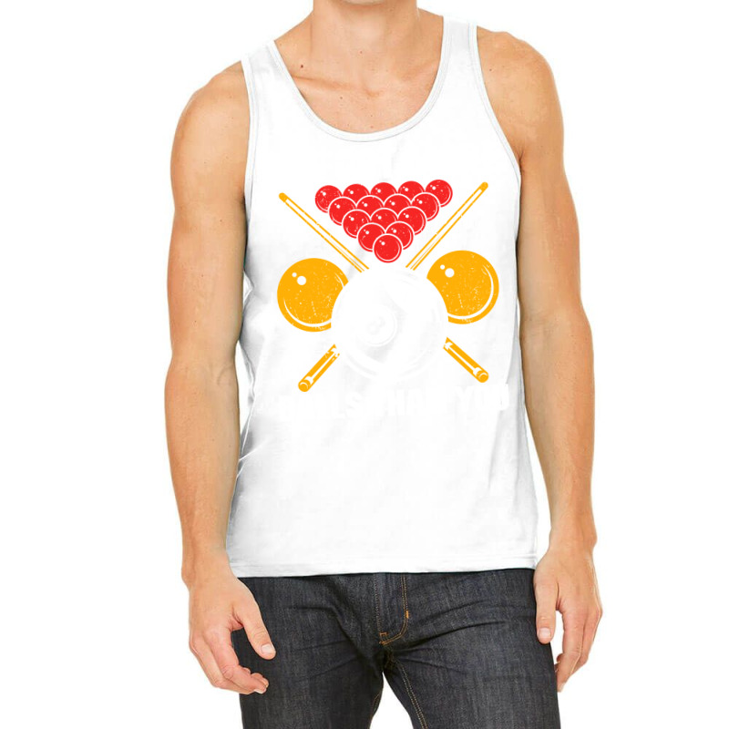 Funny Billiards Saying Design Tank Top | Artistshot