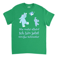 Nie Mehr Allein Ich Bin Jetzt Groe Schwester Fr Md Classic T-shirt | Artistshot