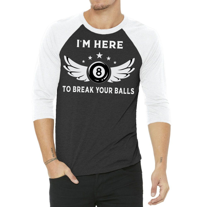 I´m Here To Break Your Balls Billiards Billiard P 3/4 Sleeve Shirt | Artistshot