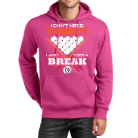 I Dont Need Therapy I Just Need A Break Unisex Hoodie | Artistshot