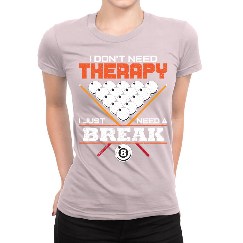 I Dont Need Therapy I Just Need A Break Ladies Fitted T-Shirt by weifeistupui | Artistshot