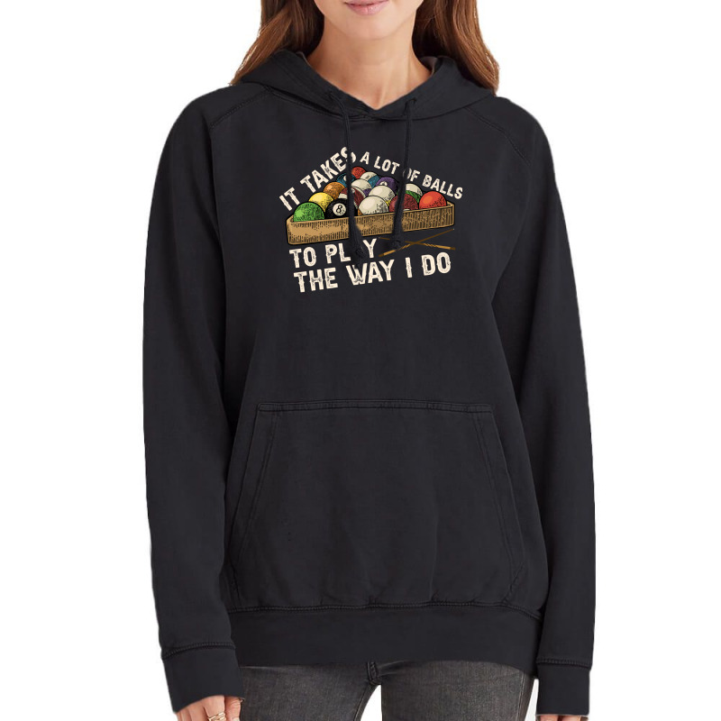 It Takes A Lot Of Balls To Play Billiards The Way Vintage Hoodie | Artistshot