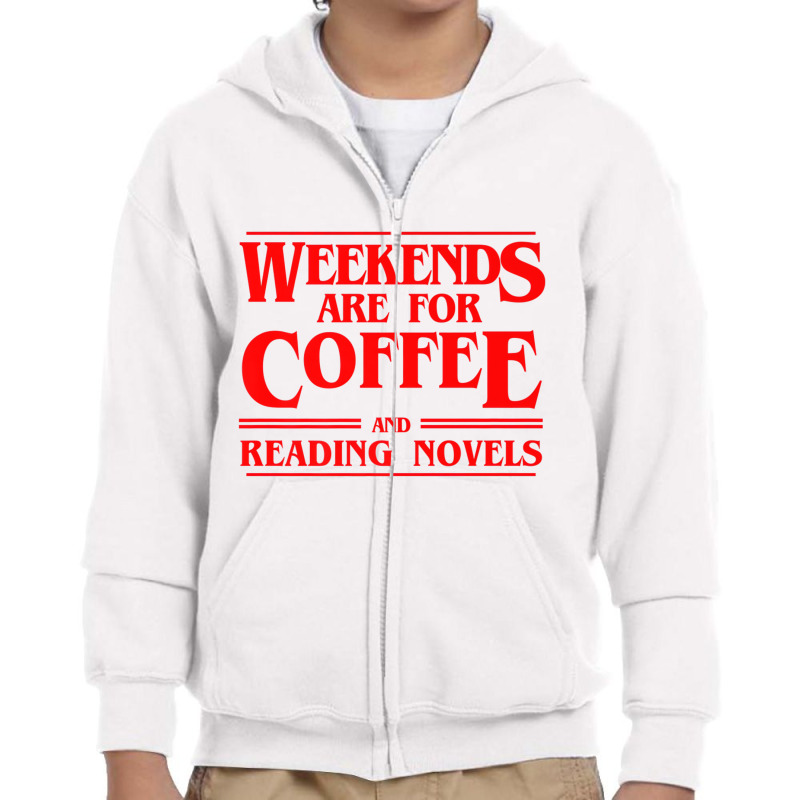 Weekends Are For Coffee And Reading Novels Weekend Youth Zipper Hoodie by heffopance | Artistshot