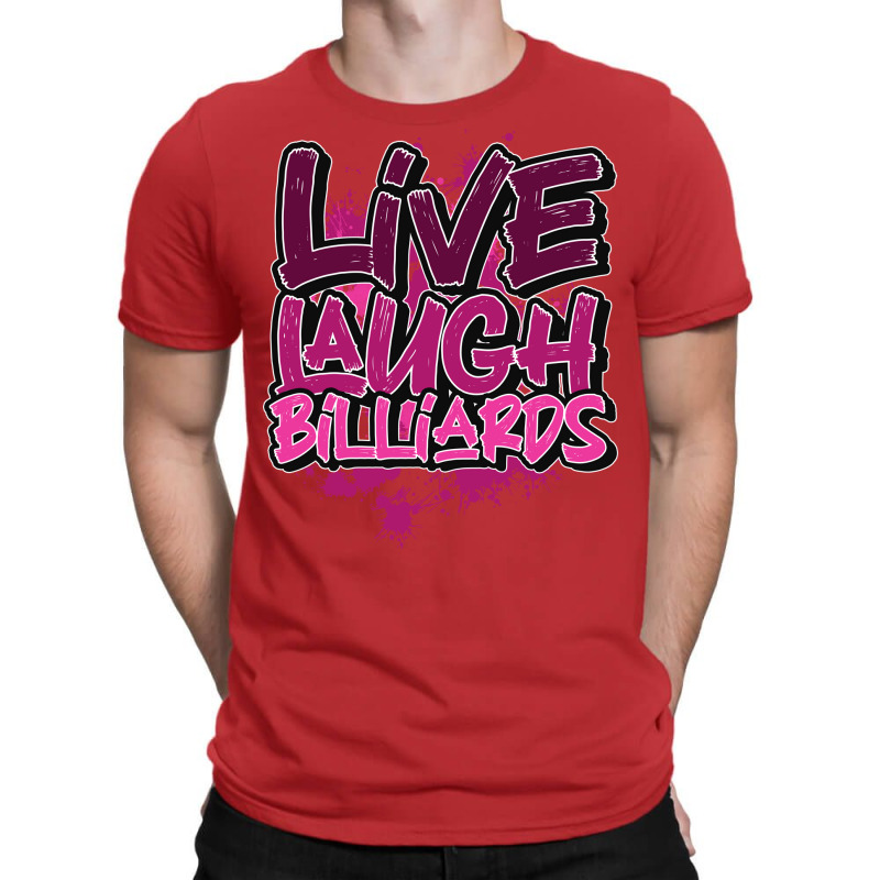 Live Laugh Billiards T-shirt | Artistshot