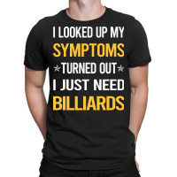 My Symptoms Billiards T-shirt | Artistshot