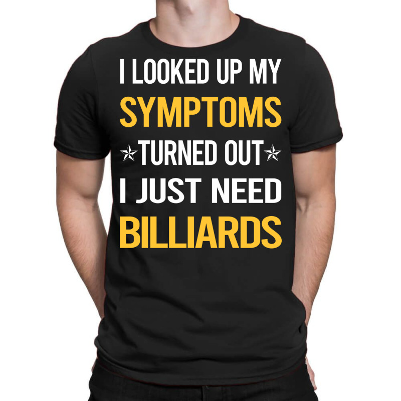 My Symptoms Billiards T-shirt | Artistshot