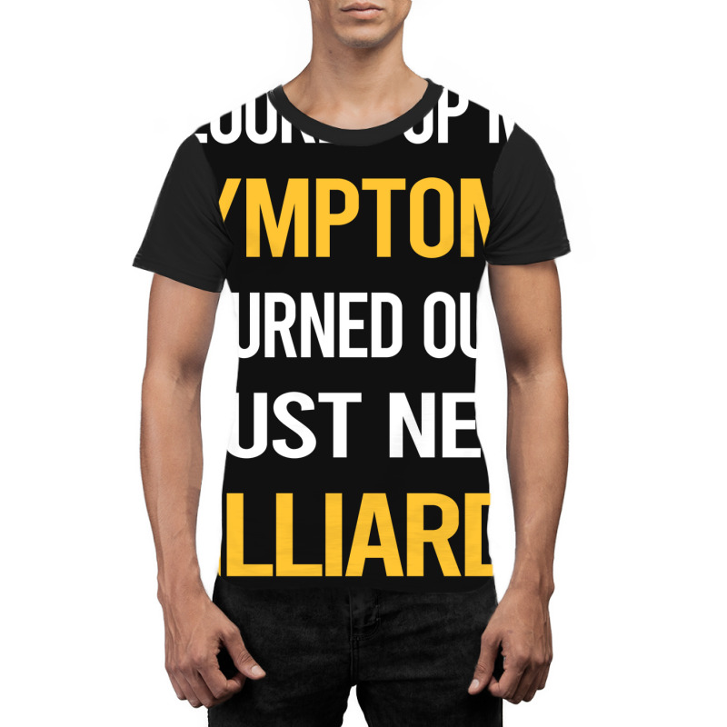 My Symptoms Billiards Graphic T-shirt | Artistshot